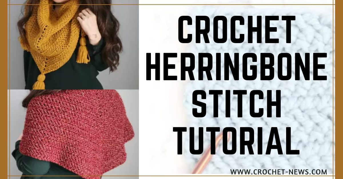 Free Crochet Herringbone Stitch Tutorial - Crochet News