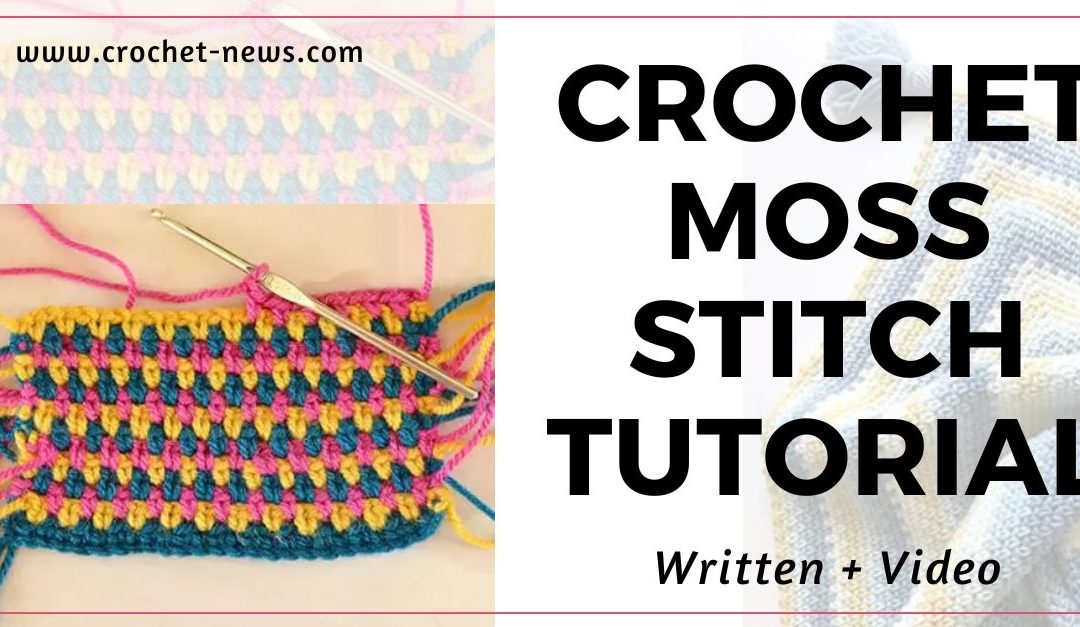 Crochet Moss Stitch Tutorial | Written + Video