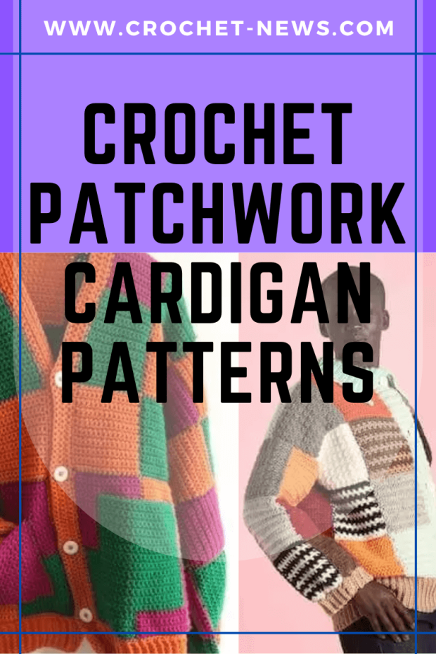 Crochet Patchwork Cardigan Patterns.