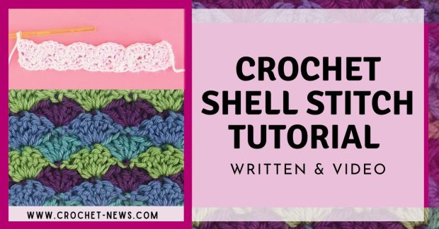 Crochet Shell Stitch Tutorials Written + Video