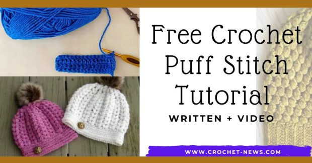 Free Crochet Puff Stitch Tutorial – Written + Video