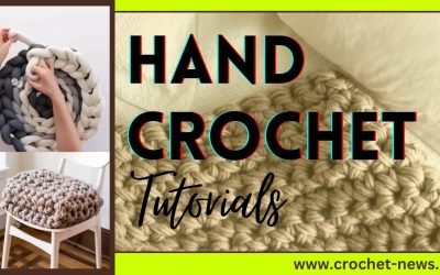 How To Hand Crochet Tutorial With 10 Patterns To Try