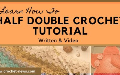 How to Half Double Crochet Tutorial – Written & Video