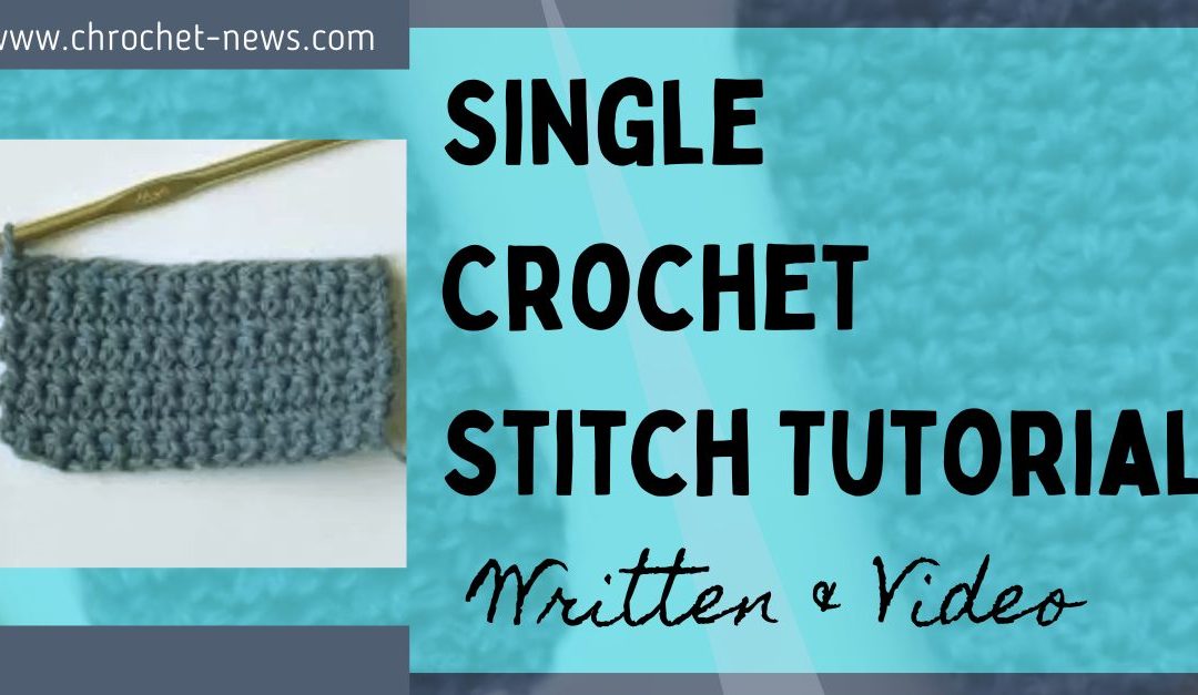 Single Crochet Stitch Tutorial | Written + Video