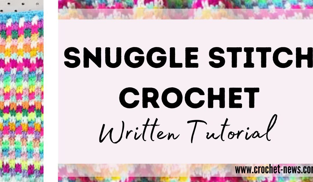 Snuggle Stitch Crochet Tutorial | Written