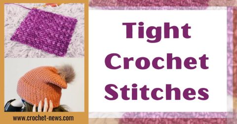 Tight Crochet Stitches Crochet News