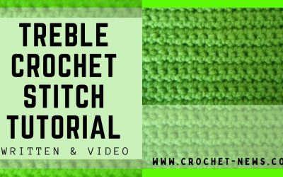 Treble Crochet Stitch Tutorial – Written & Video