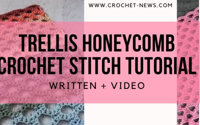 Trellis Honeycomb Crochet Stitch Tutorial | Written + Video