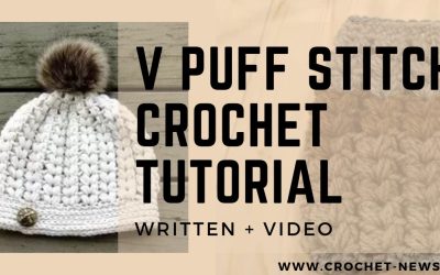 V Puff Stitch Crochet Tutorial | Written + Video