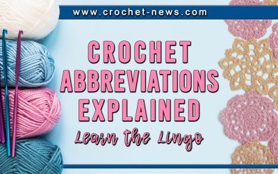Crochet Abbreviations Explained Learn The Lingo