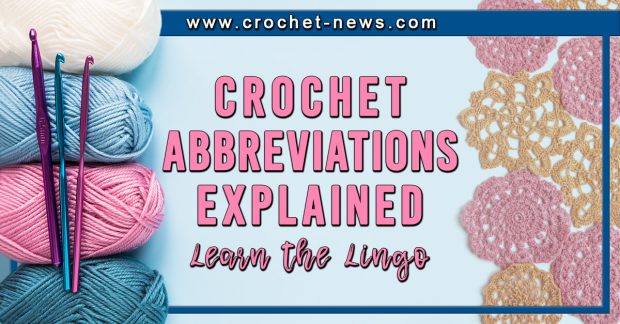 Crochet Abbreviations Explained Learn The Lingo