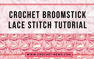 Crochet Broomstick Lace Stitch Tutorial
