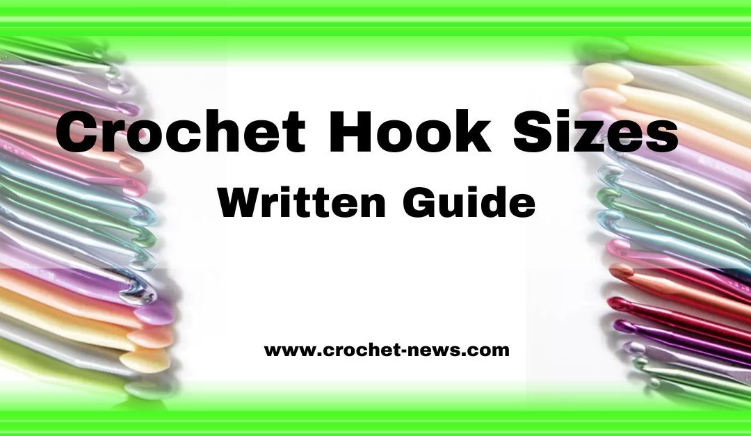 Crochet Hook Sizes | Written Guide