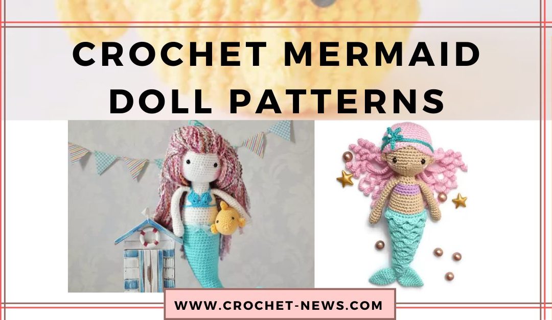 5 Crochet Mermaid Doll Patterns