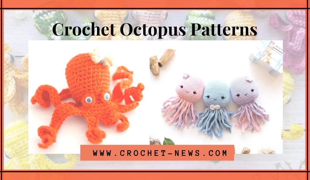 37 Crochet Octopus Patterns