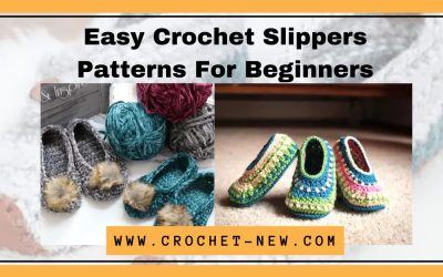 32 Easy Crochet Slippers Patterns For Beginners