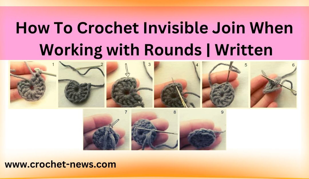 How To Crochet Invisible Join When Working with Rounds | Written