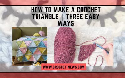 How to Make a Crochet Triangle | Three Easy Ways