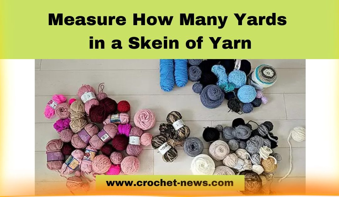 Measure How Many Yards in a Skein of Yarn