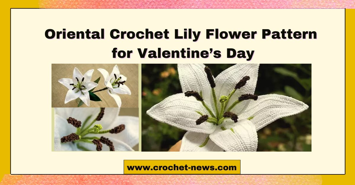 Oriental Crochet Lily Flower Pattern for Valentine’s Day