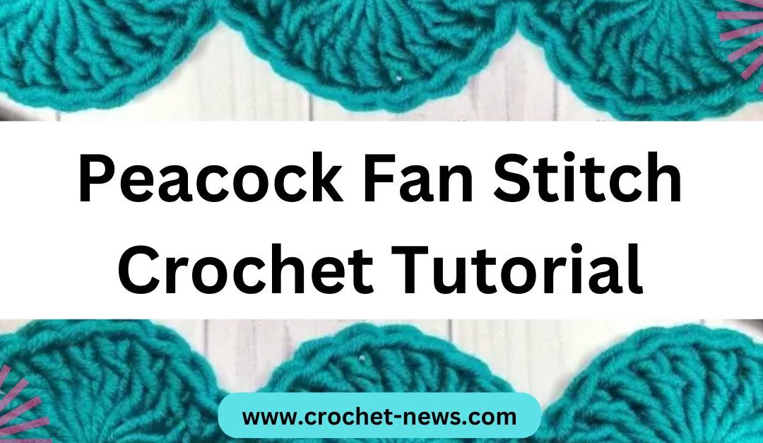 Peacock Fan Stitch Crochet Tutorial