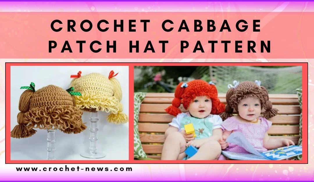 Crochet Cabbage Patch Hat Pattern