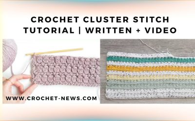 Crochet Cluster Stitch Tutorial | Written + Video
