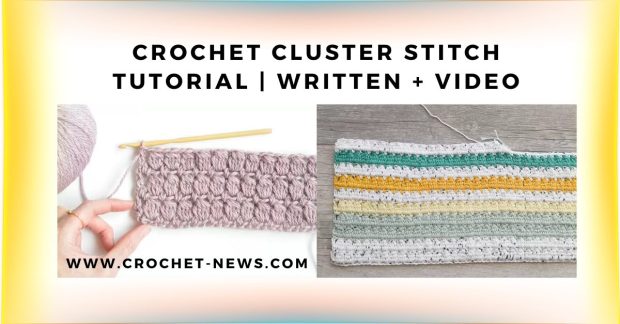 Crochet Cluster Stitch Tutorial Written + Video