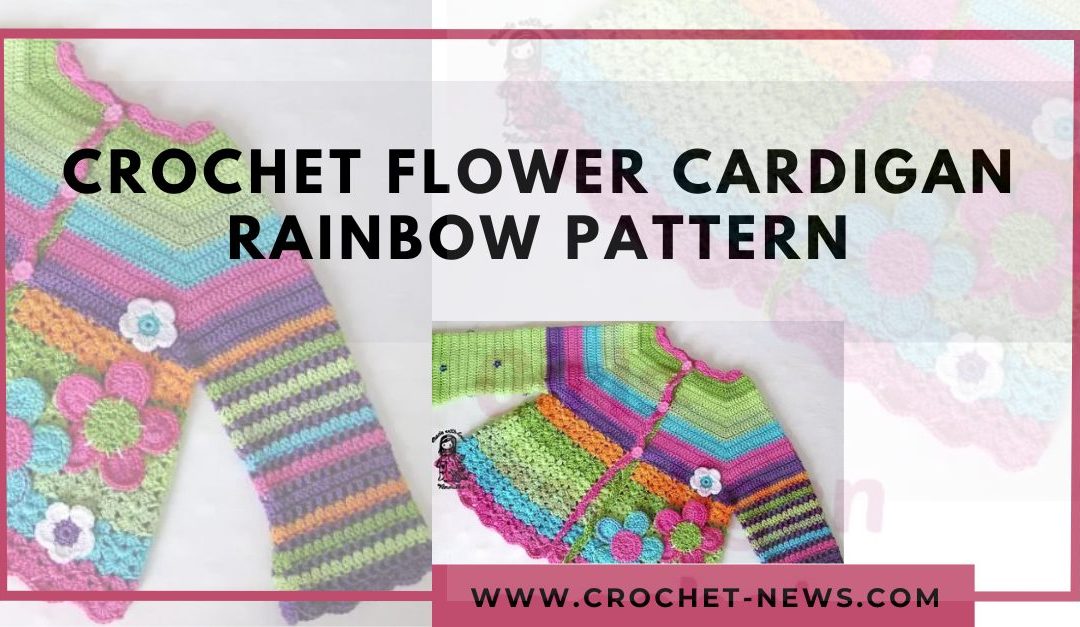 Crochet Flower Cardigan Rainbow Pattern