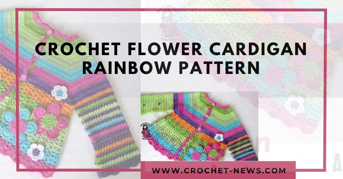 Crochet Flower Cardigan Rainbow Pattern