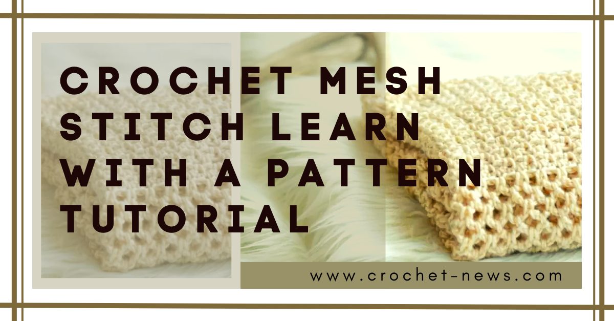 Crochet Mesh Stitch Learn With A Pattern Tutorial