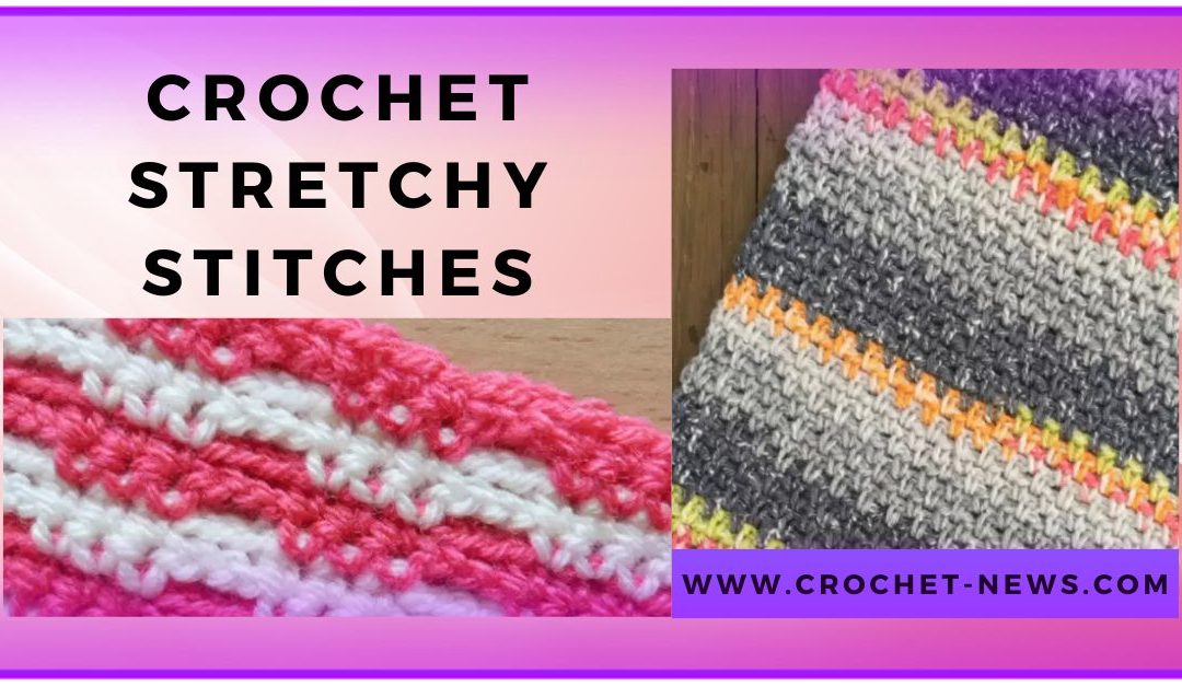 7 Crochet Stretchy Stitches