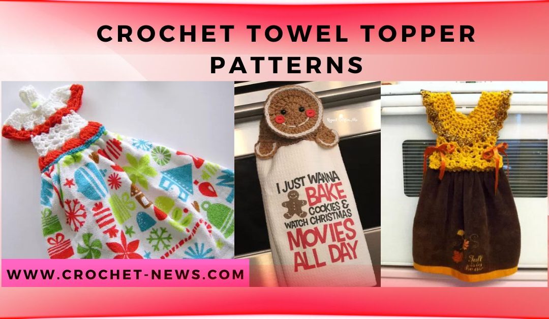 13 Crochet Towel Topper Patterns