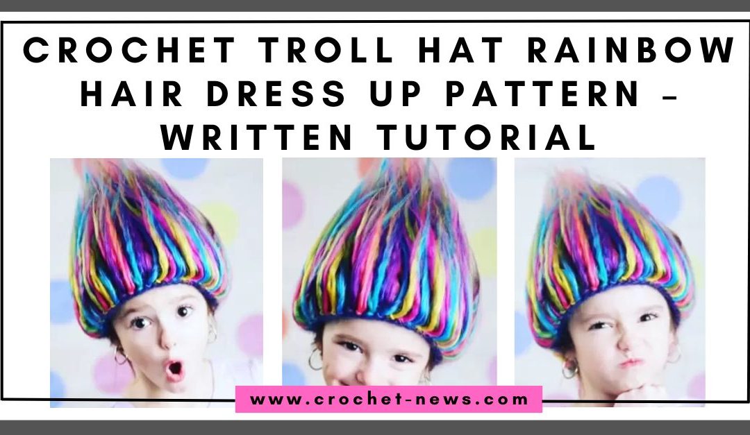 Crochet Troll Hat Rainbow Hair Dress Up Pattern – Written Tutorial