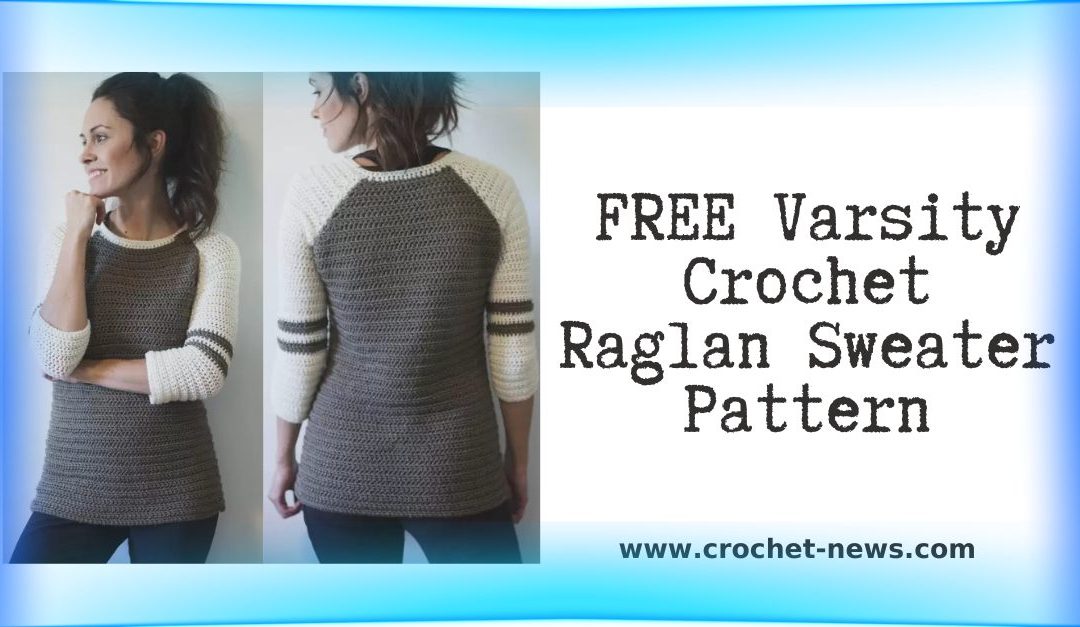 FREE Varsity Crochet Raglan Sweater Pattern