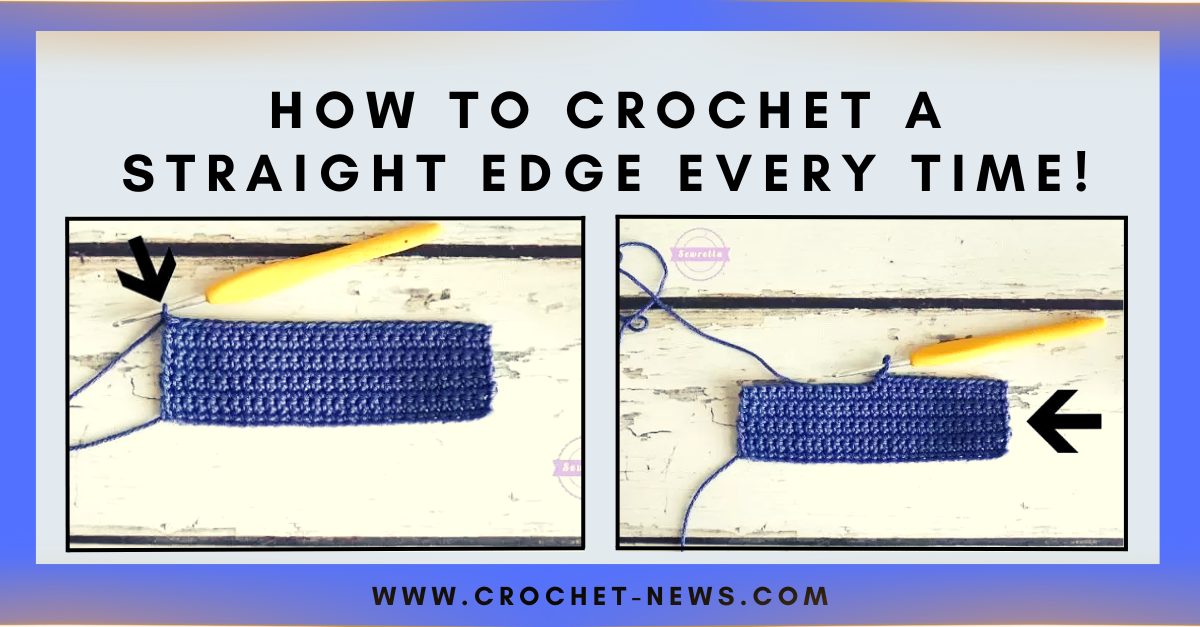 How To Crochet A Straight Edge Every Time!