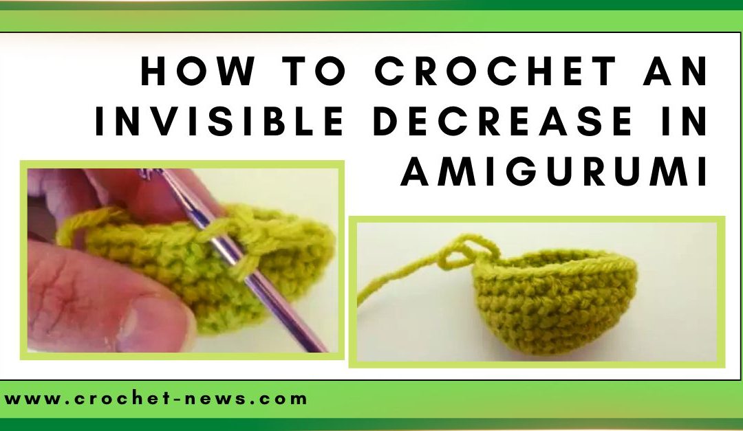 How To Crochet Invisible Decrease
