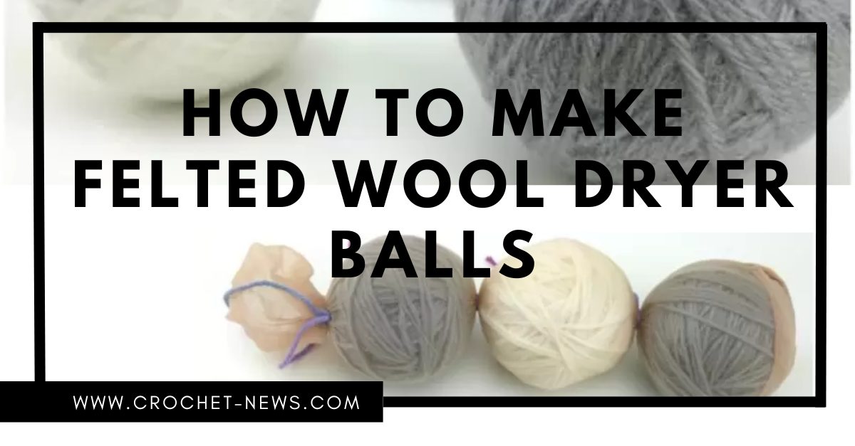 How To Make Felted Wool Dryer Balls