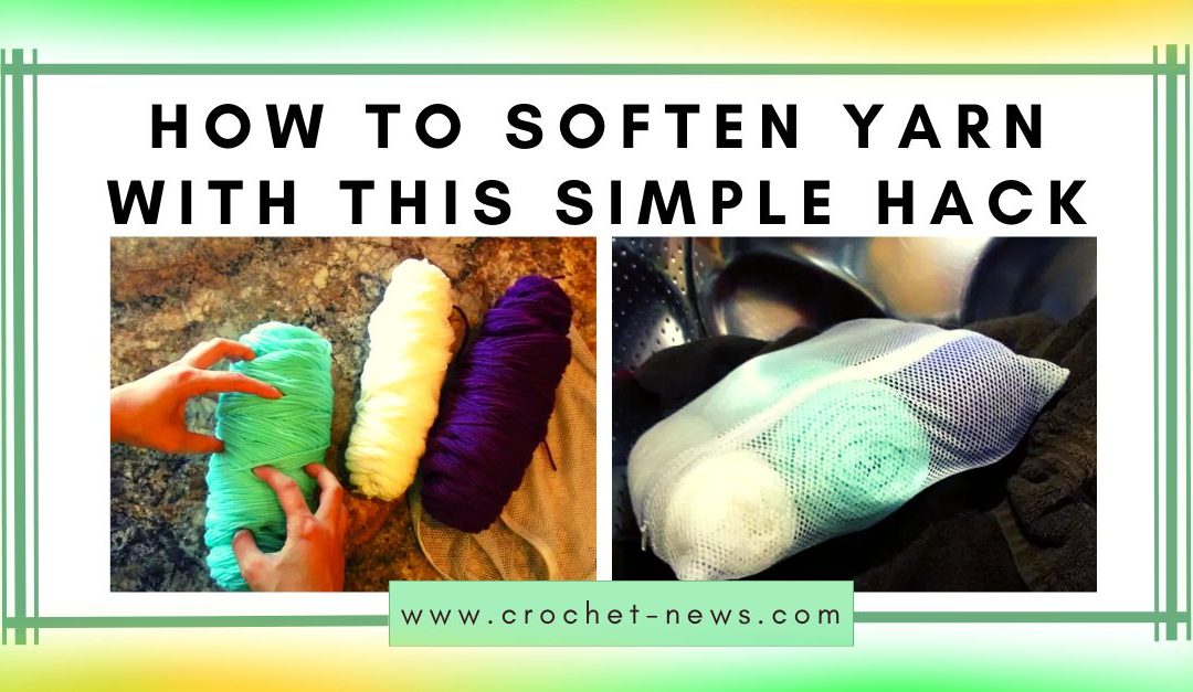 How To Soften Yarn With This Simple Hack