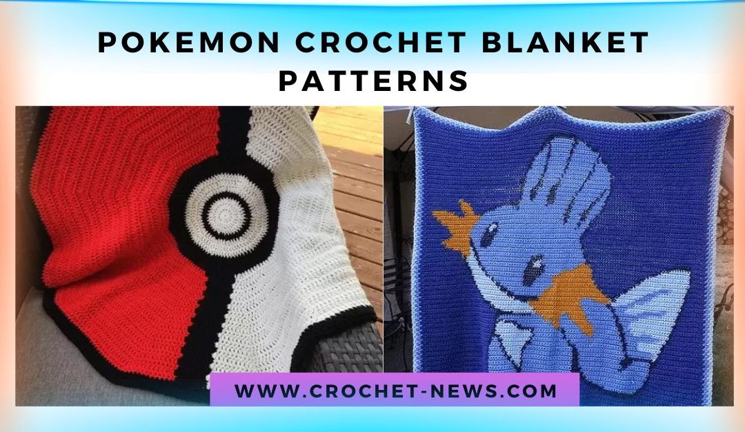 10 Pokemon Crochet Blanket Patterns