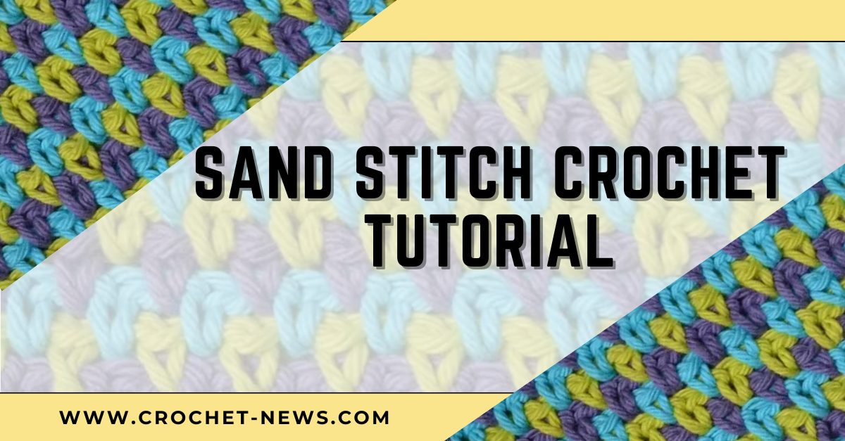 Sand Stitch Crochet Tutorial – Crochet Stitch