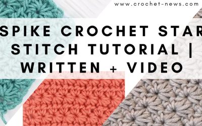 5 Spike Crochet Star Stitch Tutorial | Written + Video