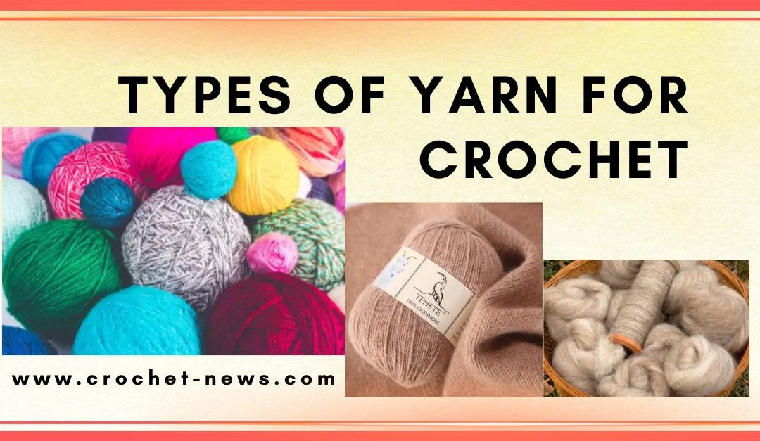 9 Types Of Yarn For Crochet