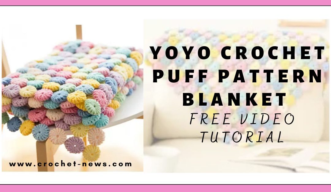 YoYo Crochet Puff Pattern Blanket Free Video Tutorial