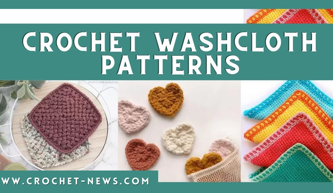 25 Crochet Washcloth Patterns
