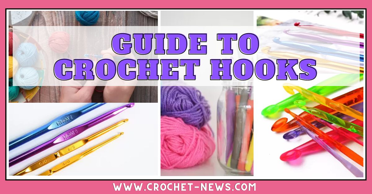 Guide to Crochet Hooks