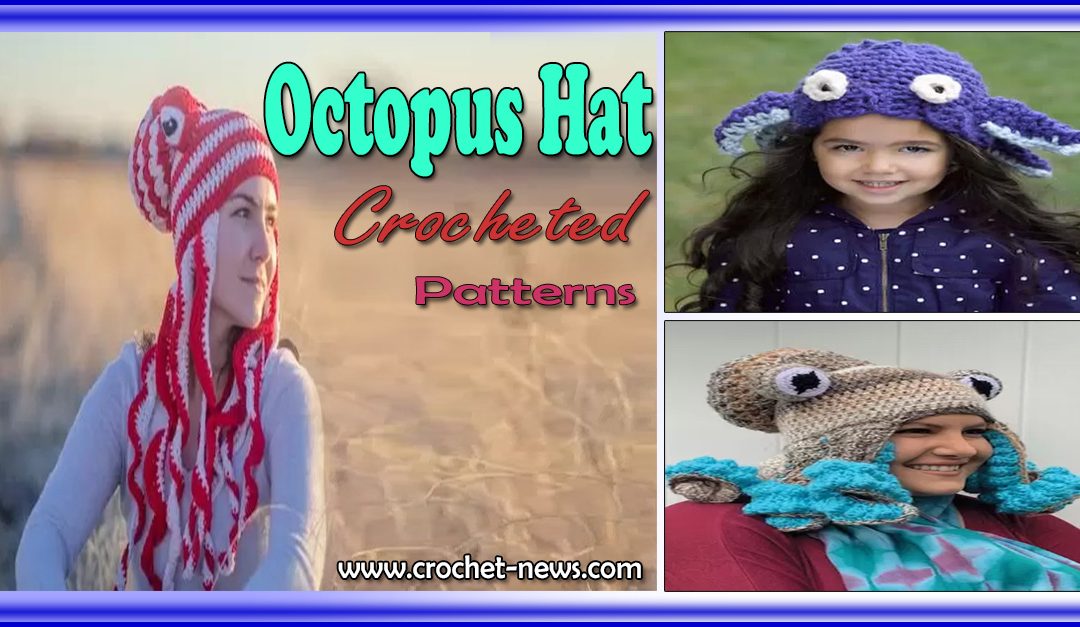 10 Crocheted Octopus Hat Patterns