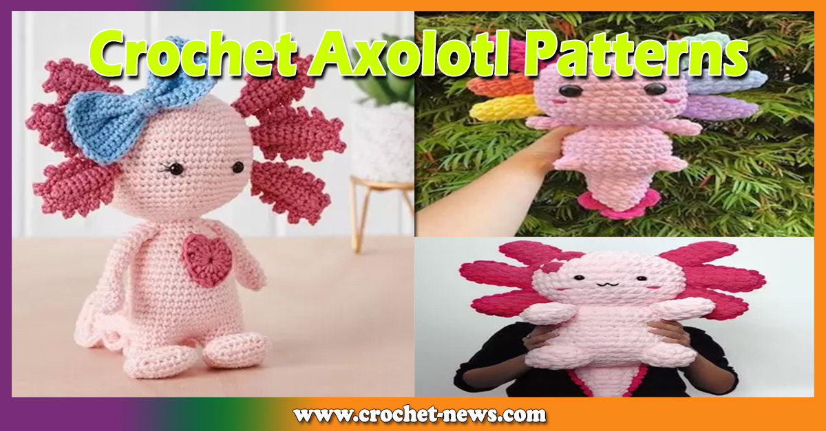 Crochet Axolotl Patterns.