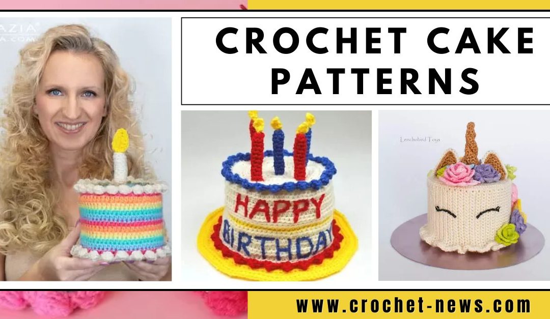 16 Crochet Cake Patterns