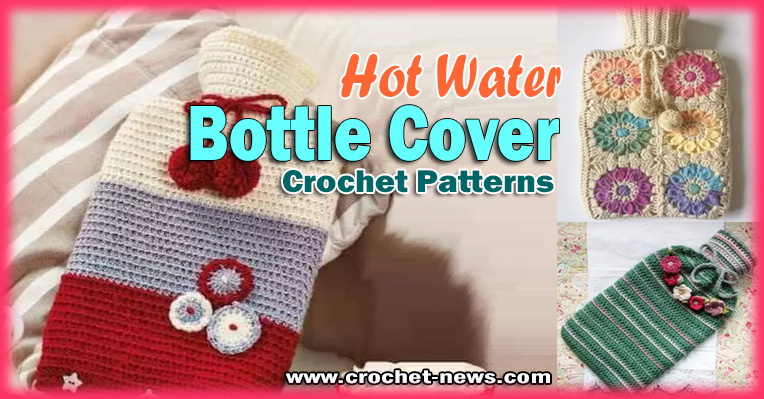 20 Crochet Hot Water Bottle Cover Patterns